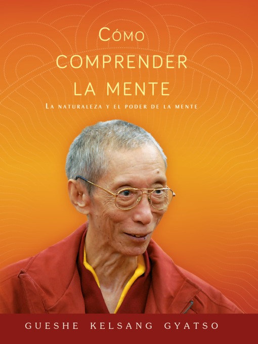 Title details for Cómo comprender la mente by Gueshe Kelsang Gyatso - Wait list
